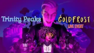 Trinity Peaks: GoldFrost LIVE EVENT