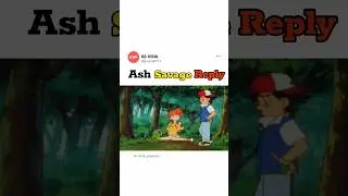 Ash savage reply🤣(pt. 3)#shorts #amv #status #trending #viral