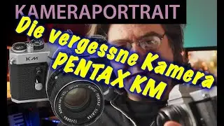 📷  Analoge Fotografie: Kameraportrait Pentax KM - eine unterschätze Kamera