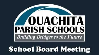 Ouachita Parish School Board Meeting Live Stream - January 13, 2026