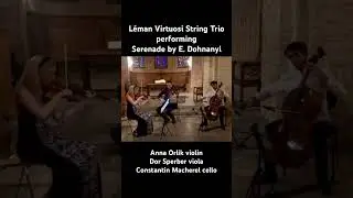 L&eacute;man Virtuosi String Trio performing Serenade by E.Dohnanyi #violin #cello #stringtrio #viola #art