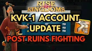 KVK 1 Account Update + Ruins Fighting and Reports! - Rise of Kingdoms
