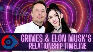 Grimes & Elon Musk&rsquo;s Relationship Timeline