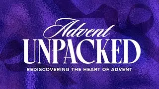 Prophecies and Promises: The Hidden Clues That Point to Jesus | Advent Unpacked