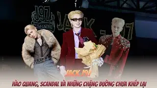 JACK J97 &ndash; H&Agrave;O QUANG, SCANDAL V&Agrave; NHỮNG CHẶNG ĐƯỜNG CHƯA KH&Eacute;P LẠI #trending #keolive #jack #j97