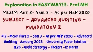 #12 &ndash;Mcom Part 2 &ndash; Sem 3 &ndash; As per NEP 2020 &ndash; Advanced Auditing&ndash; January 2025 &ndash; UPS