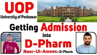 Getting Admission into D-Pharmacy at UOP(University of Peshawar)2023-Testing/Fee/Degrees/Scholarship