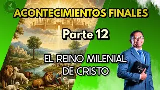 👑 El Reino milenial de Cristo | Acontecimientos finales parte 12 | Pastor Carlos Rodelo.