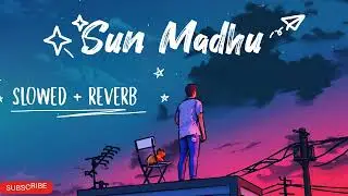Sun madhu ||PAPPU KARKI ||Megnha chandra( Slowed+Reverb+Lofi ) Pahadi Songs Lofi Version Kumaunilofi