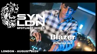 SYNLDN & SYNFAM Spotlight Series: Blazer (Dubstep Set)