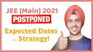 JEE (Main) 2021 Postponement | *Expected* Dates and Strategy | Eknoor Singh, IIT Bombay