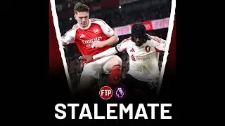Stalemate at the Emirates | Arsenal 0-0 Liverpool