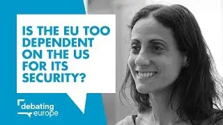 Is the EU too dependent on the US for its security? - Nathalie Tocci