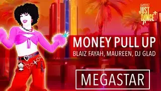 Just Dance 2026 Edition (+) | Money Pull Up by Blaiz Fayah, Maureen, & DJ Glad [MEGASTAR]