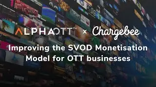 Webinar Record &ldquo;Improving the SVOD Monetization Model for OTT businesses&rdquo;