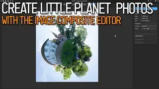 How to create Little Planet Photos with the Image Composite Editor