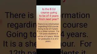Is the B.Ed course going to be of 4 years??
