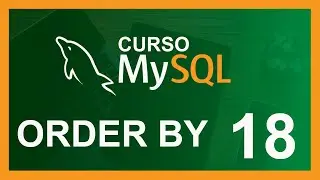 CURSO de MYSQL RAPIDO 2020 # 18 🛢️  ORDER BY (consultas SQL)