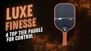 Luxe Finesse Pickleball Paddle Review: The Best Control Paddle?