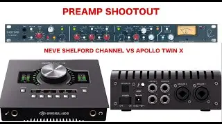 Preamp Shootout: NEVE SHELFORD CHANNEL VS APOLLO TWIN X