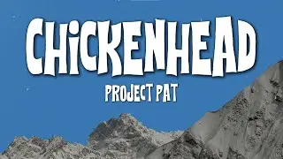 Project Pat  - Chickenhead (Lyrics) ft  Three 6 Mafia & La C