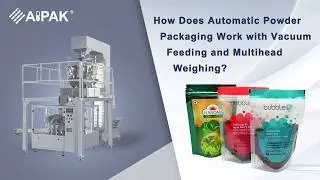 How Does Automatic Powder Packaging Work with Vacuum Feeding and Multihead Weighing?