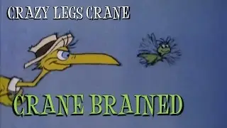 Crazy Legs Crane in Crane Brained