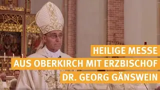 Live -  Heilige Messe aus Oberkirch mit Erzbischof Dr. Georg Gänswein - 21.04.2024