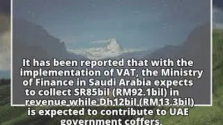 Saudi Arabia and UAE introduce VAT on New Year's Day               Related NewsAcross The