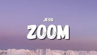 Jessi - ZOOM (English Lyrics) (TikTok Song) | I see you lookin' at my P-I-C