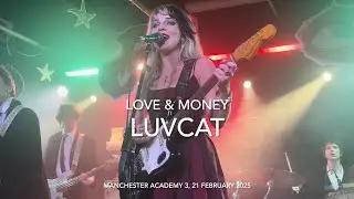 Luvcat - Love & Money - Live 4k @ Manchester Academy 3, 21 February 2025
