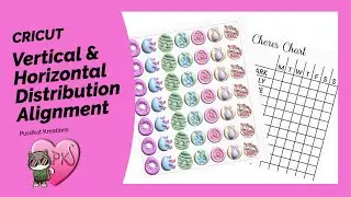 Cricut Design Space - Vertical & Horizontal Distribute Alignment
