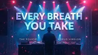 Every Breath You Take &ndash; The Police | Koplo EDM yang Bikin Ketagihan!