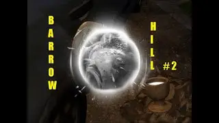 BARROW HILL # 2 ВИДЕО ПРОХОЖДЕНИЕ ИГРЫ ОТ АЛЕКСАНДРА ИГРОФФ