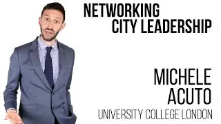 Michele Acuto - Networking city leadership