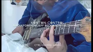 Nadia (ForFrom Nitin Sawhney and Jeff Beck) By KφNTφN-CφNTRφL