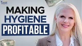 3 Strategies To Boost Hygiene Production & Maximize Your Dental Practice's Revenue | Wendy Briggs