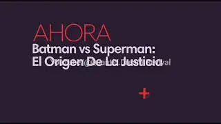 HBO+ | Ahora: Batman vs Superman: Origen De La Justicia (2016) / Batman v Superman: Dawn Of Justice