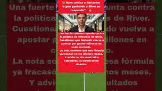 💳 Dura cr&iacute;tica a Gallardo: &ldquo;sigue gastando y River no responde&rdquo; 🔴🔥