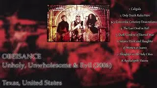 Obeisance - Unholy, Unwholesome & Evil (2006)