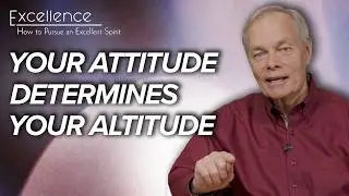 Excellence: How to Pursue an Excellent Spirit: Episode 2