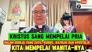 Kristus Sang Mempelai Pria, Gereja Kristus yang Satu Kudus Katolik dan Apostolik Kita Mempelai-Nya 