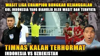 Wasit Liga Champion Bongkar Kejanggalan Gol Timnas yang di anulir saat Indonesia VS Uzbekistan