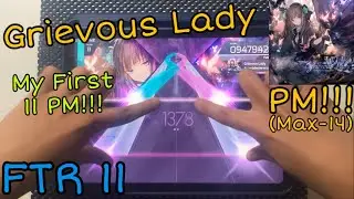 【Arcaea】Grievous Lady - [FTR 11] | Pure Memory!!! (Max-14)