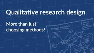 Qualitative Research Design: More than Methods!