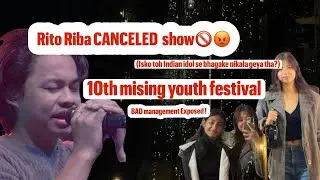 Rito Riba Not Performing at 10th Mising Youth Festival ❌Management Issues 😡