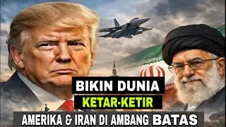 Konflik IRAN vs Amerika Di Ambang Batas: Dunia Mulai Panik