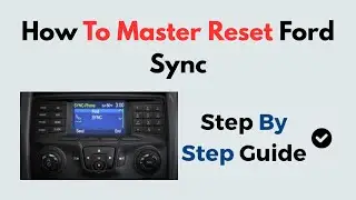 How To Master Reset Ford Sync