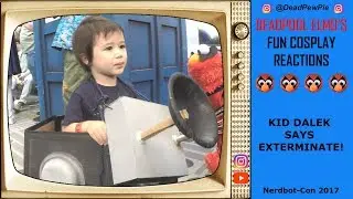 KID DALEK SAYS EXTERMINATE!, DEADPOOL ELMO'S FUN COSPLAY REACTIONS, Nerdbot-Con 2017