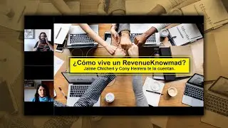 &iquest;C&oacute;mo vive un RevenueKnowmad? Jaime Chicheri y Cony Herrero te lo cuentan.